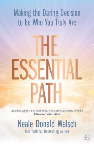 The Essential Path: Making the Daring Decision to be Who You Truly Are