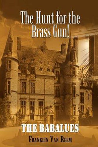 Cover image for The Hunt for the Brass Gun!: The Babalues