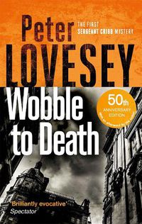 Cover image for Wobble to Death: The First Sergeant Cribb Mystery