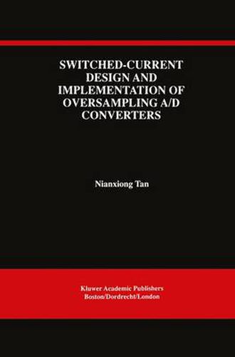 Cover image for Switched-Current Design and Implementation of Oversampling A/D Converters