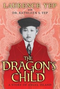 Cover image for The Dragon's Child: A Story of Angel Island