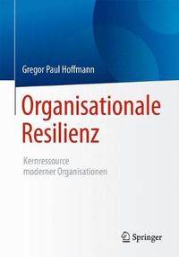 Cover image for Organisationale Resilienz: Kernressource moderner Organisationen