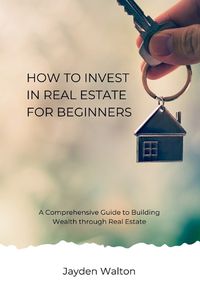 Cover image for How to Invest in Real Estate for beginners