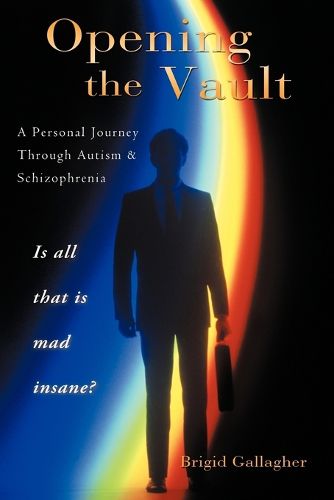 Cover image for Opening the Vault: A Personal Journey Through Autism & Schizophrenia