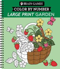 Cover image for Brain Games - Color by Number - Large Print: Garden