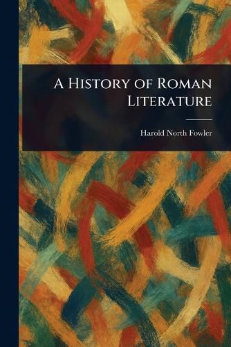 Cover image for A History of Roman Literature