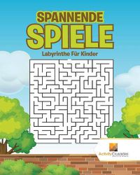 Cover image for Spannende Spiele: Labyrinthe Fur Kinder