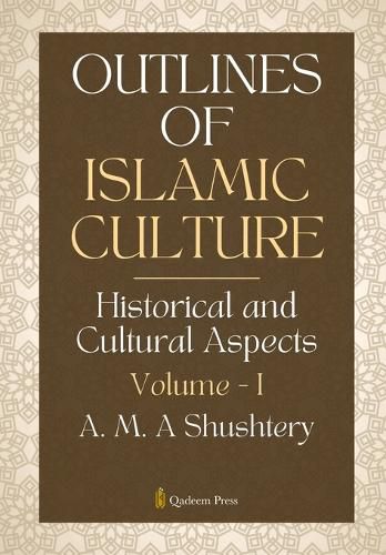 Cover image for Outlines of Islamic Culture - Volume 1