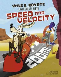 Cover image for Zoom!: Wile E. Coyote Experiments with Speed and Velocity