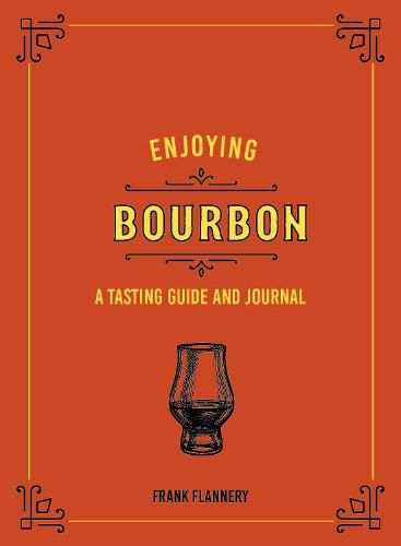 Cover image for Enjoying Bourbon: A Tasting Guide and Journal