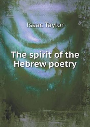 Cover image for The spirit of the Hebrew poetry