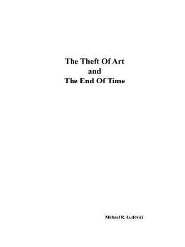 Cover image for The Theft of Art and the End of Time