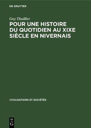 Cover image for Pour Une Histoire Du Quotidien Au Xixe Siecle En Nivernais