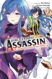Cover image for The World's Finest Assassin Gets Reincarnated in Another World as an Aristocrat, Vol. 2 (manga)
