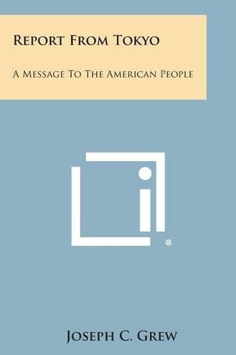 Cover image for Report from Tokyo: A Message to the American People