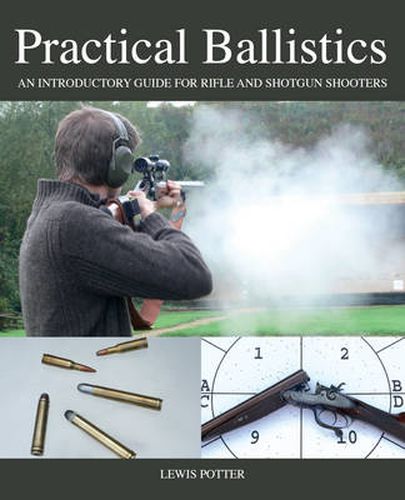 Cover image for Practical Ballistics: An Introductory Guide for Rifle and Shotgun Shooters