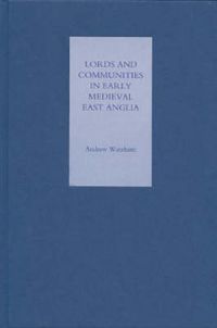 Cover image for Lords and Communities in Early Medieval East Anglia