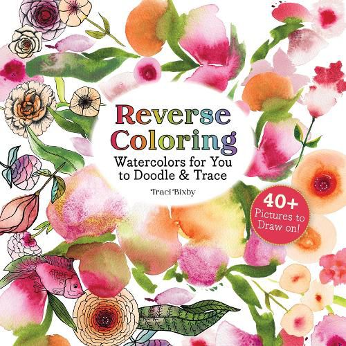 Cover image for Reverse Coloring Watercolors for You to Doodle & Trace
