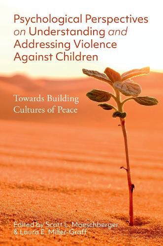 Psychological Perspectives on Understanding and Addressing Violence Against Children