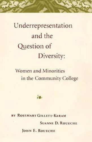 Cover image for Underrepresentation and the Question of Diversity: Women and Minorities in the Community College