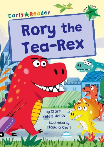 Rory the Tea-Rex: (Green Early Reader)