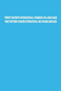 Cover image for Twenty-Seventh International Congress on Large Dams Vingt-Septieme Congres International des Grands Barrages