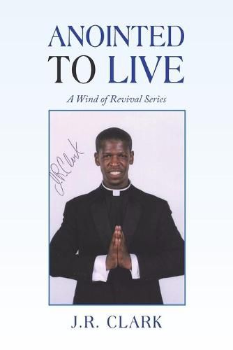 Cover image for Anointed to Live: A Wind of Revival Series