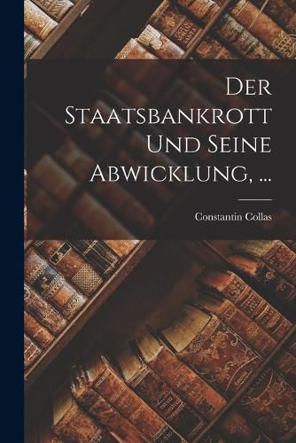 Cover image for Der Staatsbankrott Und Seine Abwicklung, ...