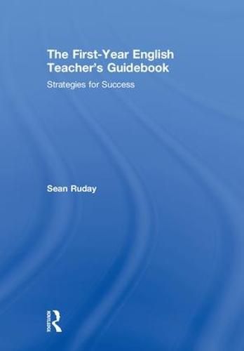 Cover image for The First-Year English Teacher's Guidebook: Strategies for Success