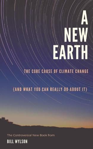 Cover image for The New Earth: The Core Cause of Climate Change