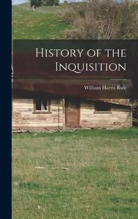 Cover image for History of the Inquisition