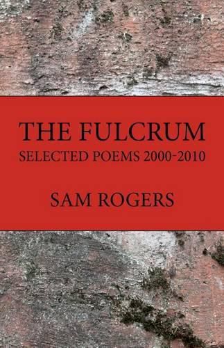 Cover image for The Fulcrum: Selected Poems 2000 - 2010