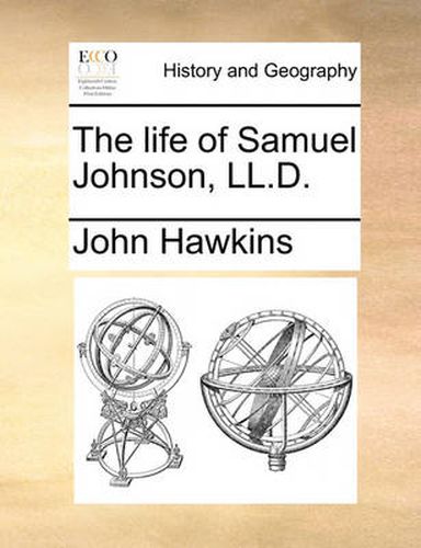 Cover image for The Life of Samuel Johnson, LL.D.