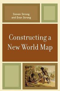 Cover image for Constructing a New World Map