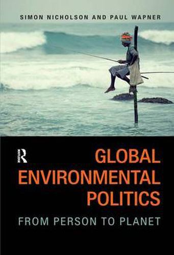 Global Environmental Politics: From Person to Planet