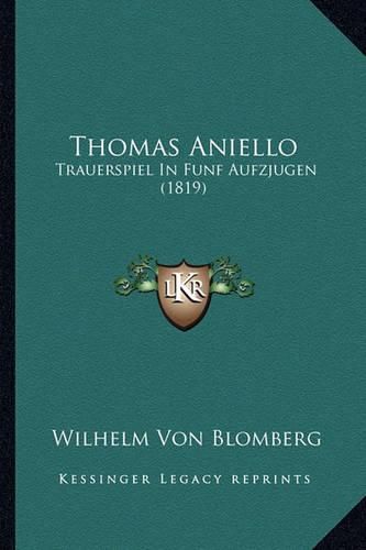 Thomas Aniello: Trauerspiel in Funf Aufzjugen (1819)