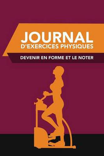 Cover image for Journal D'Exercices Physiques: Devenir En Forme Et Le Noter