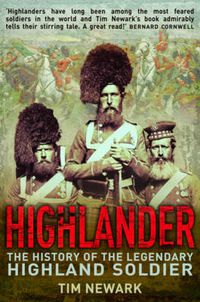 Cover image for Highlander: The History of the Legendary Highland Soldier