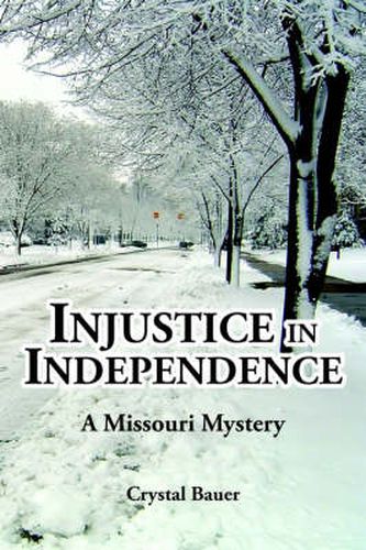 Cover image for Injustice in Independence: A Missouri Mystery