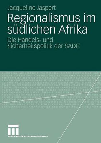 Cover image for Regionalismus Im Seudlichen Afrika: Die Handels- Und Sicherheitspolitik Der SADC