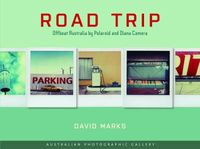 Cover image for Road Trip - Australian Photographic Gallery: Offbeat Australia by Polaroid and Diana Camera