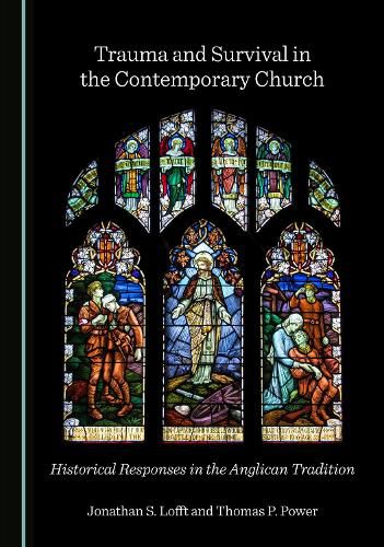 Cover image for Trauma and Survival in the Contemporary Church: Historical Responses in the Anglican Tradition