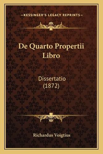 Cover image for de Quarto Propertii Libro: Dissertatio (1872)