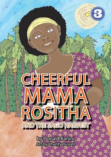 Cover image for Cheerful Mama Rositha And The Sago Harvest