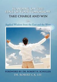 Cover image for Standing on the Edge of Your Tomorrow Take Charge and Win!