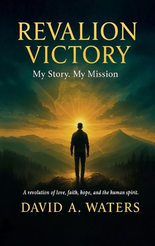 Cover image for REVALION VICTORY, My story. My Mission. A Revolution of Love, Faith, Hope and the Human Spirit