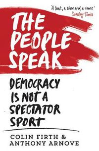 Cover image for The People Speak: Democracy is Not a Spectator Sport