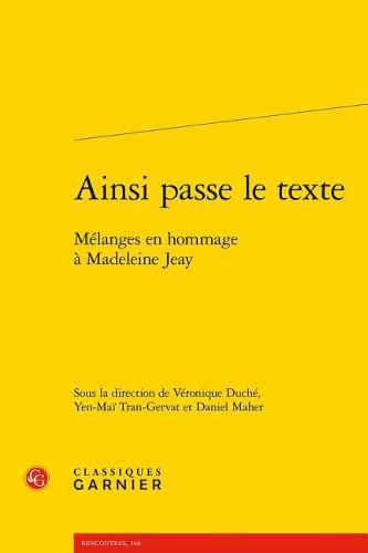 Cover image for Ainsi Passe Le Texte: Melanges En Hommage a Madeleine Jeay