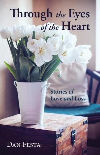 Cover image for Through the Eyes of the Heart: Stories of Love and Loss