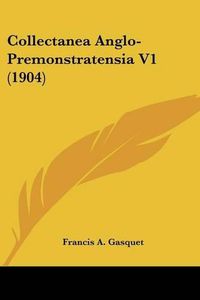 Cover image for Collectanea Anglo-Premonstratensia V1 (1904)